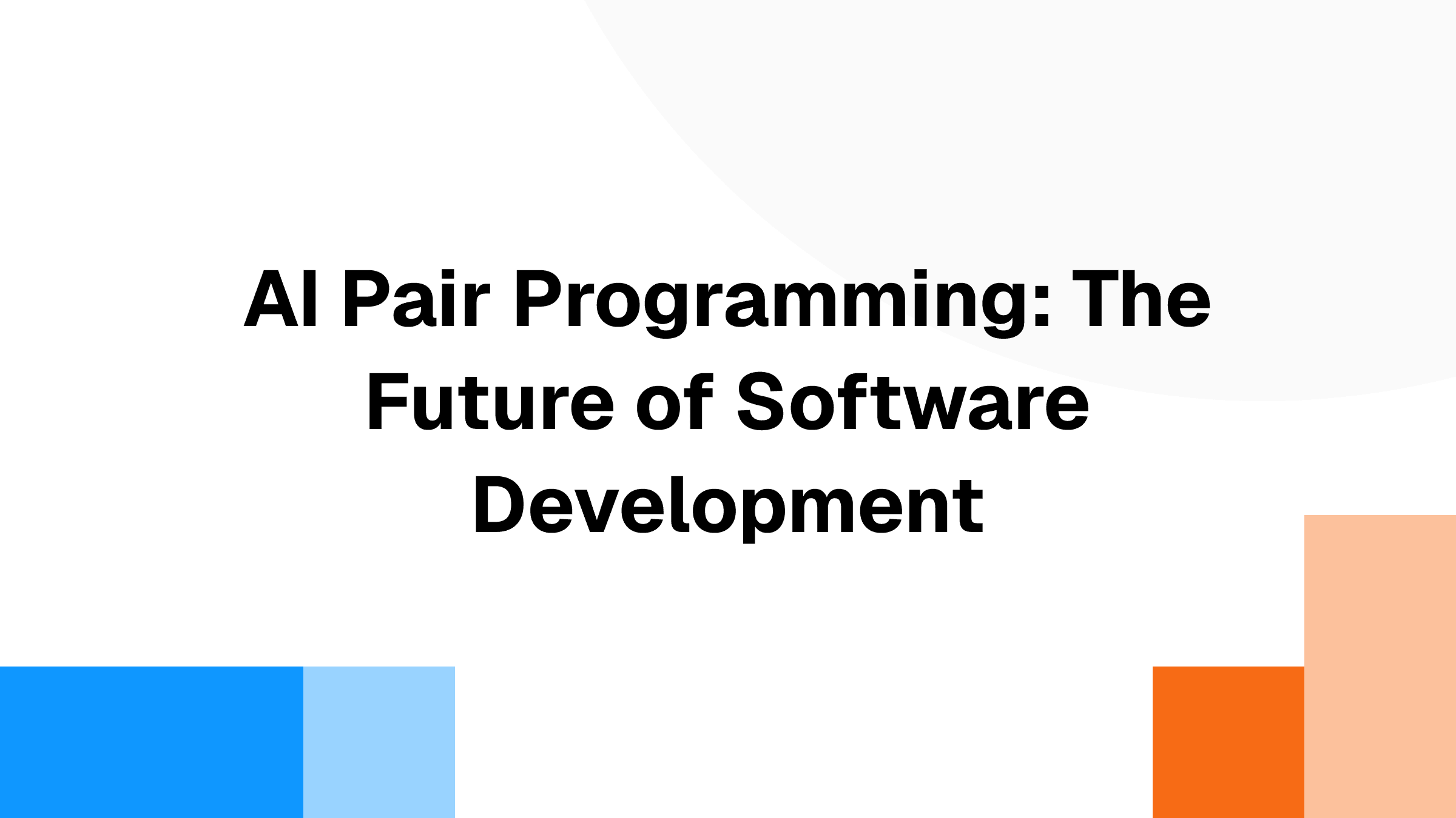 AI Pair Programming: The Future of Software Development