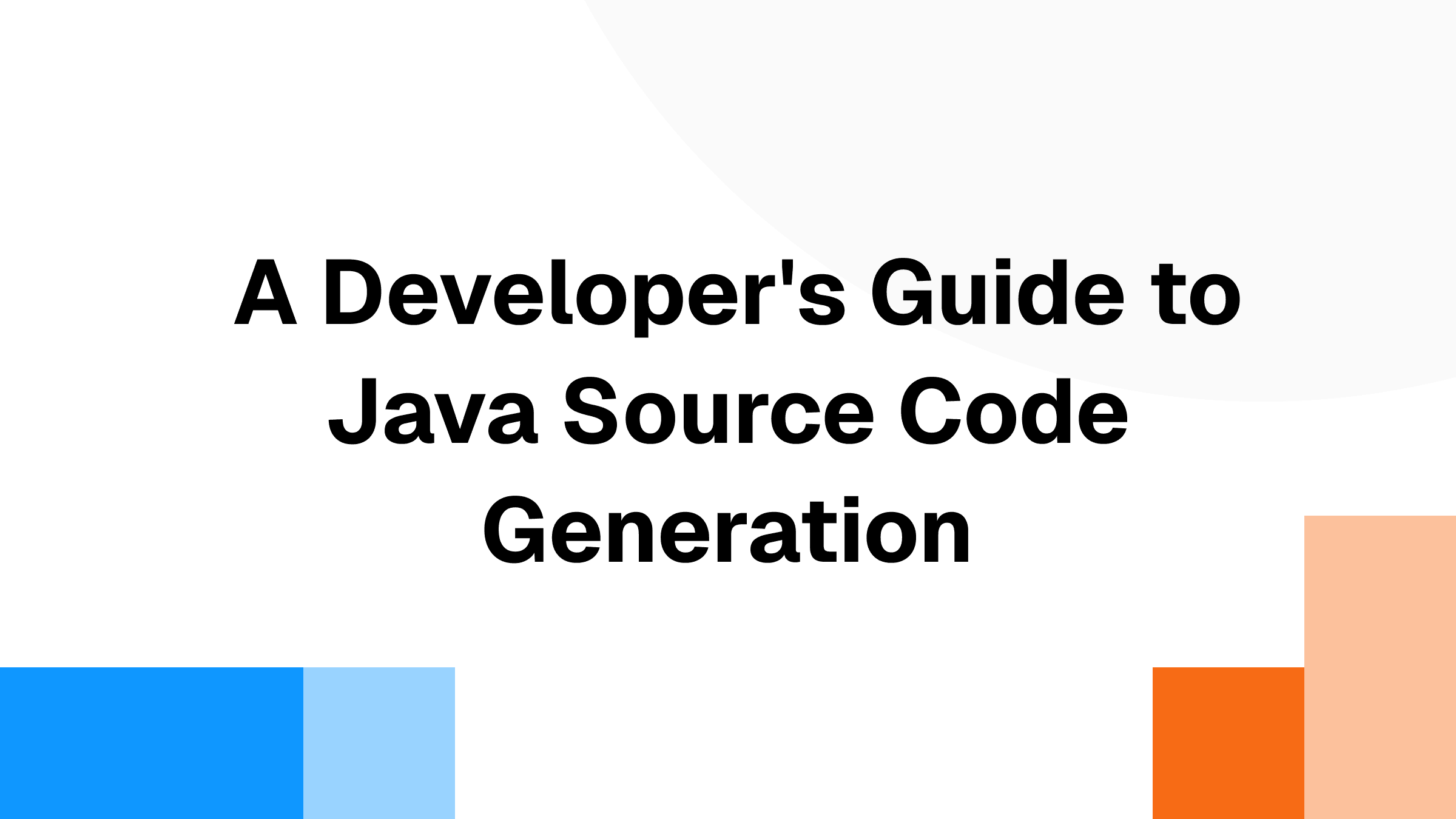 A Developer’s Guide to Java Source Code Generation