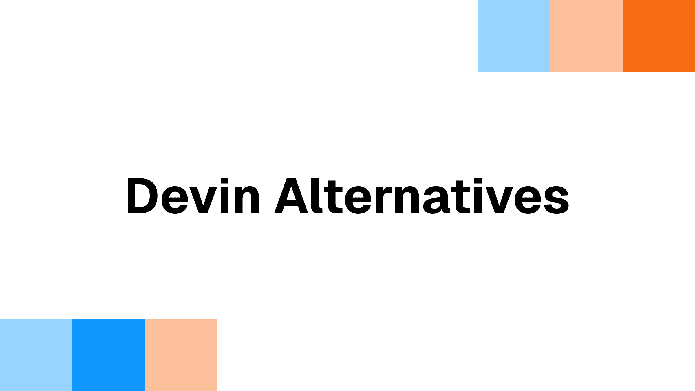 7 Best Devin Alternatives In 2025